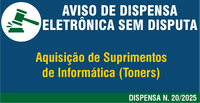 Aviso de Dispensa Eletrônica sem Disputa - N. 20/2025 - (Toners)