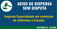 Aviso de Manifestação de interesse da Administração - Dispensa e Termo de Referência N.13-2025 - Confecção de Uniformes