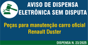 Aviso de Manifestação de Interesse da Administração N. 23-2025 - Peças Manutenção Renault Duster Aviso de Manifestação de Interesse da Administração N. 23-2025 - Peças Manutenção Renault Duster