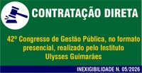 Contratação Direta - Inexigibilidade 05-2026 - 42º Congresso de Gestão Pública