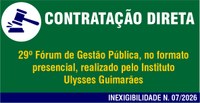Contratação Direta - Inexigibilidade 07-2026 - 49º Fórum de Gestão Pública