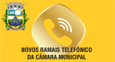 Novos ramais Telefônico da Câmara