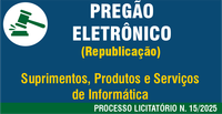 Pregão Eletrônico N. 03/2025 - Equipamentos, Suprimentos e Serviços de Informática (Republicação)