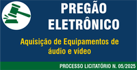 Pregão Eletrônico N. 05/2025 - Equipamentos de Áudio e Vídeo